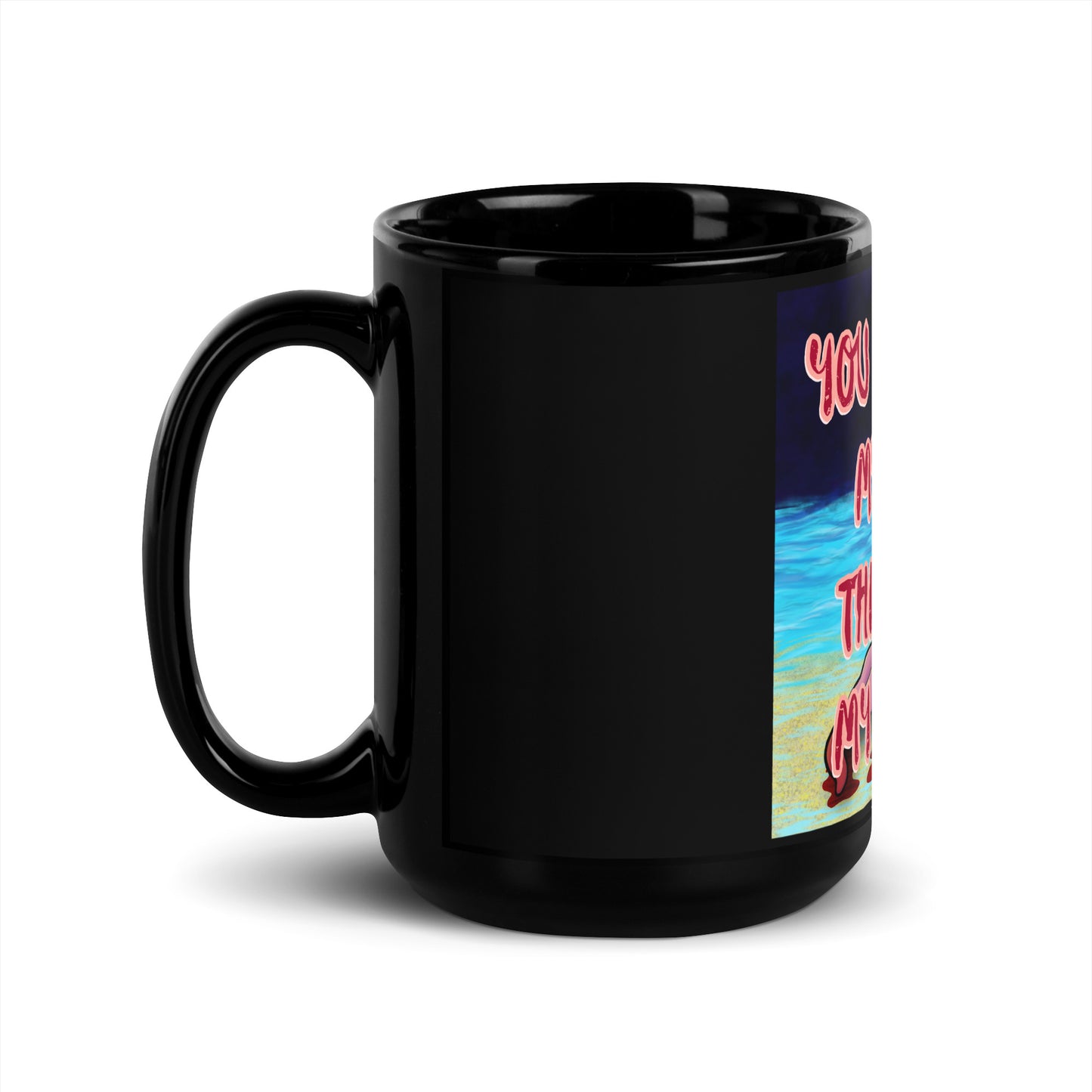 You Asked for My Heart Black Glossy Mug