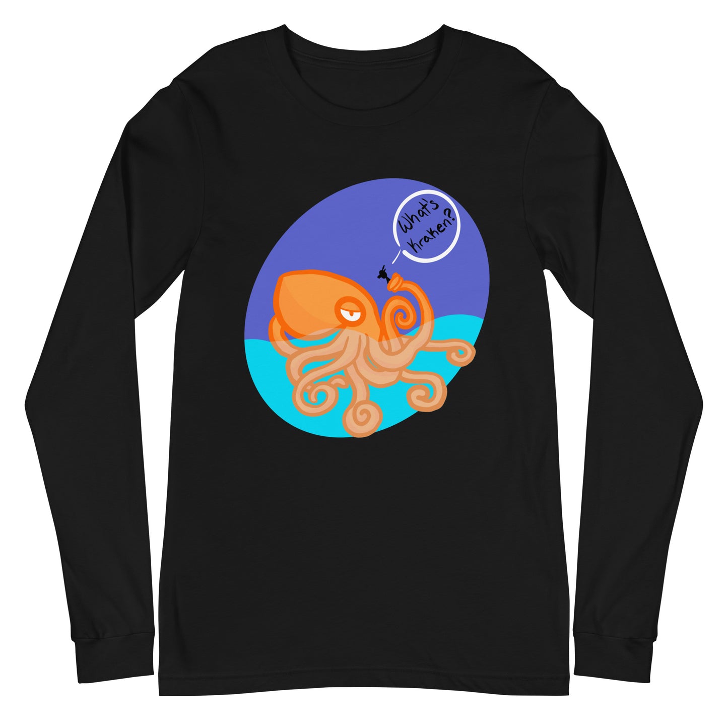 What’s Kraken? Unisex Long Sleeve Tee