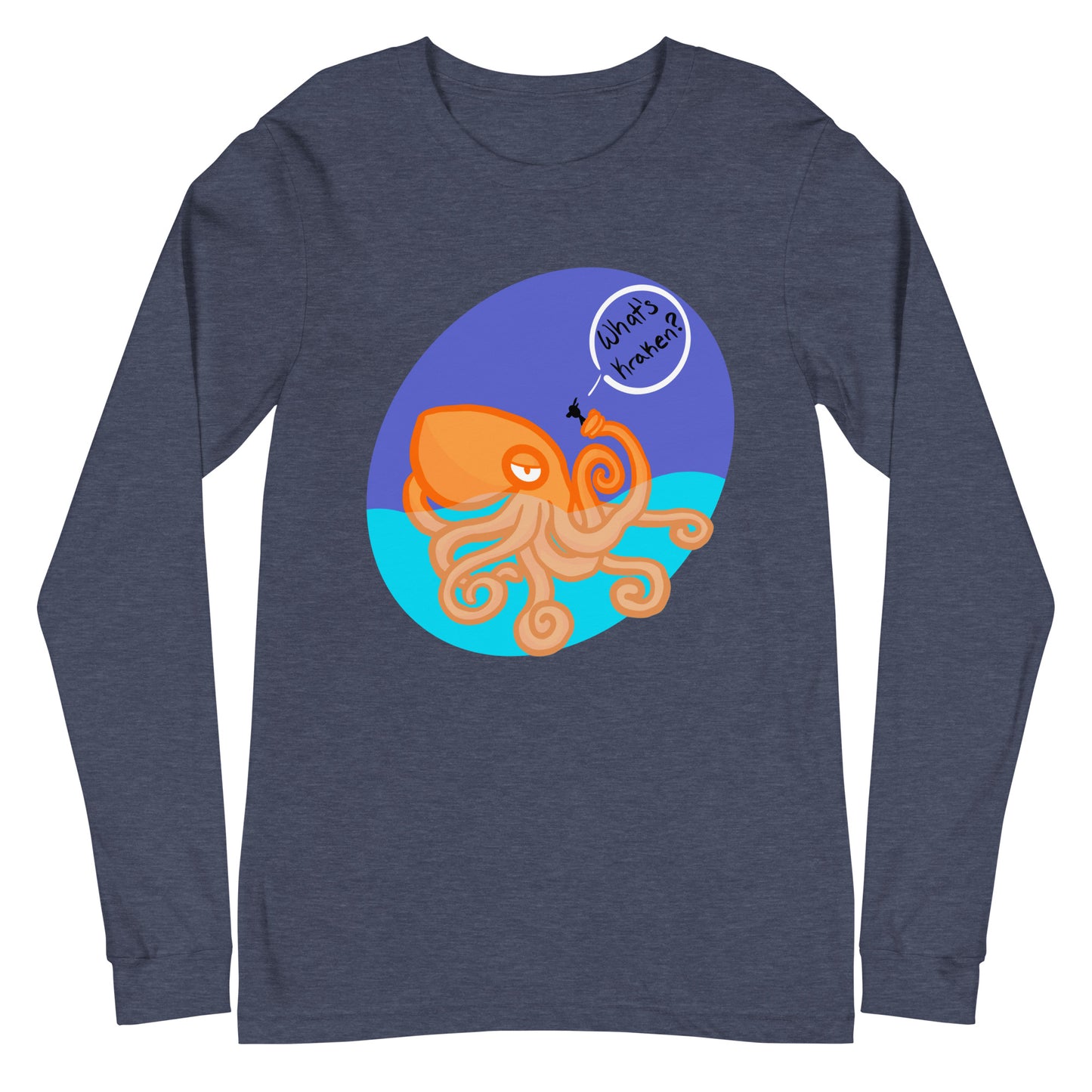 What’s Kraken? Unisex Long Sleeve Tee