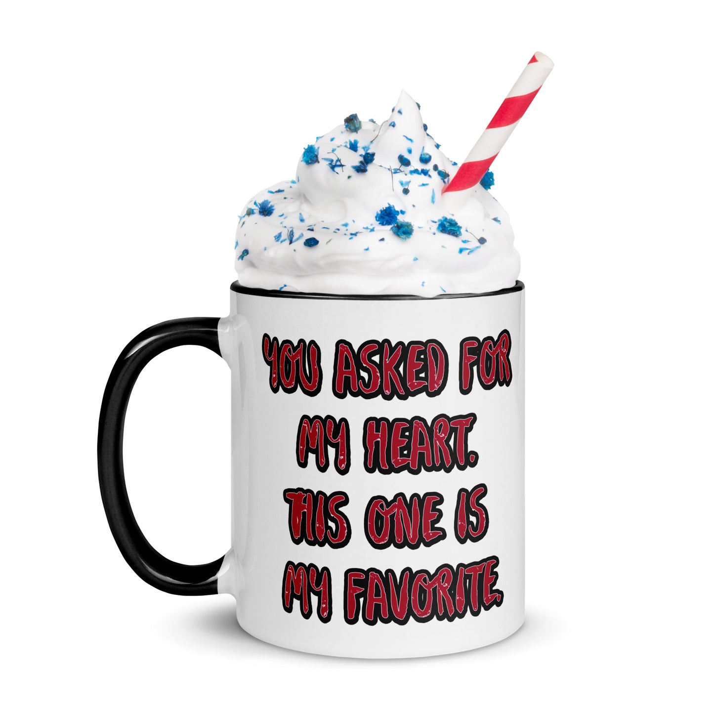You Asked for My Heart Mug with Color Inside
