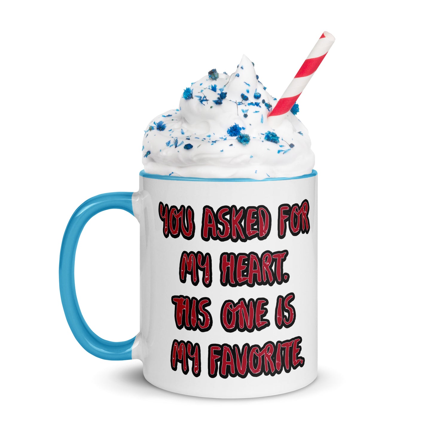 You Asked for My Heart Mug with Color Inside