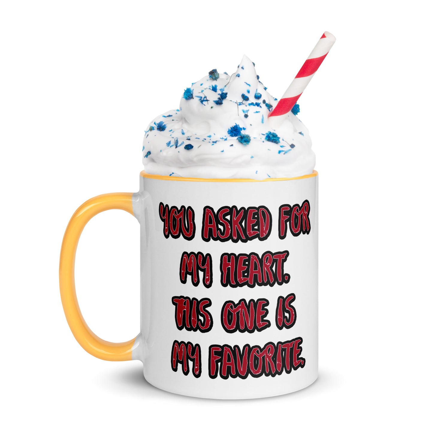 You Asked for My Heart Mug with Color Inside