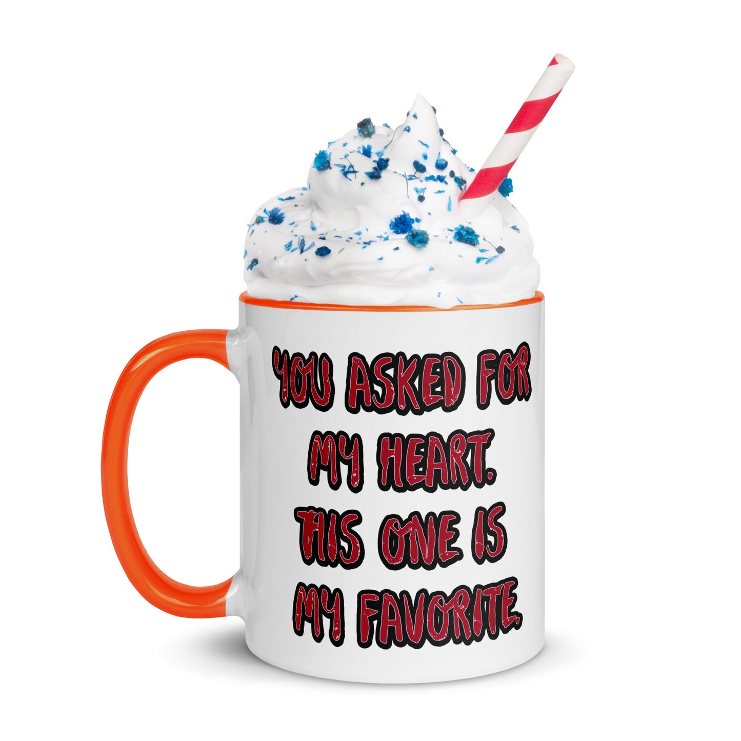 You Asked for My Heart Mug with Color Inside